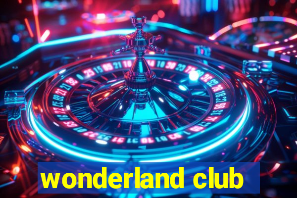 wonderland club